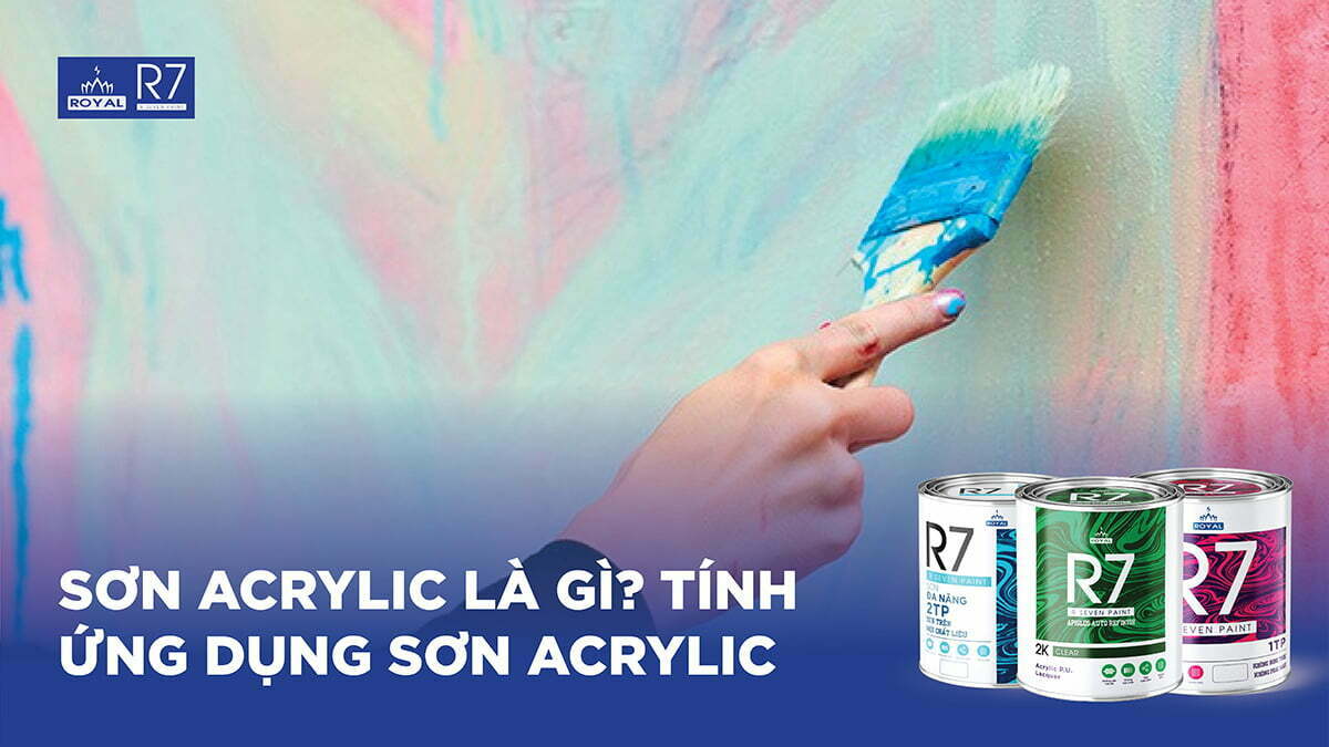 Sơn Acrylic là gì? Tính ứng dụng sơn Acrylic lên kim loại
